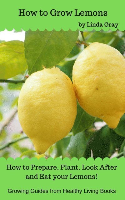 Linda Gray - How to Grow Lemons, E-bok