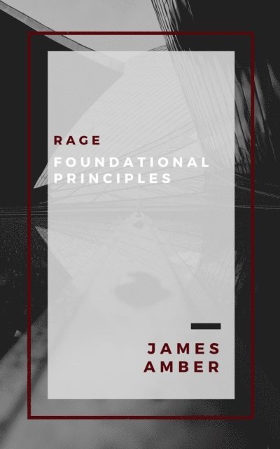 James Amber - Rage: Foundational Principles, E-bok. Tillgänglighet: Lägg i varukorg