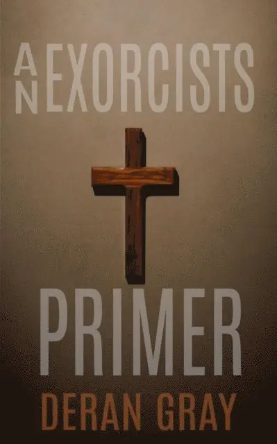 Deran Gray - Exorcists Primer, E-bok. Tillgänglighet: Lägg i varukorg