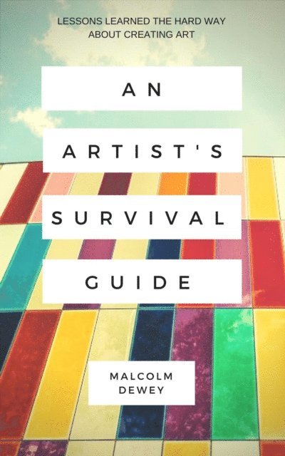 Malcolm Dewey - Artist's Survival Guide, E-bok