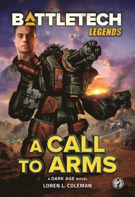 Loren L. Coleman - BattleTech Legends: A Call to Arms, E-bok