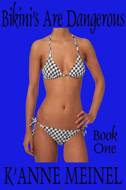 K'Anne Meinel - Bikini's Are Dangerous, E-bok