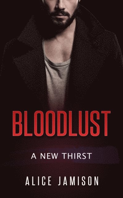 Alice Jamison - Bloodlust A New Thirst Book, E-bok