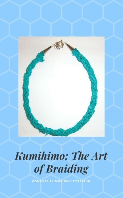 Monique Littlejohn - Kumihimo; The Japanese Art of Braiding, 3rd Edition, E-bok. Tillgänglighet: Lägg i varukorg