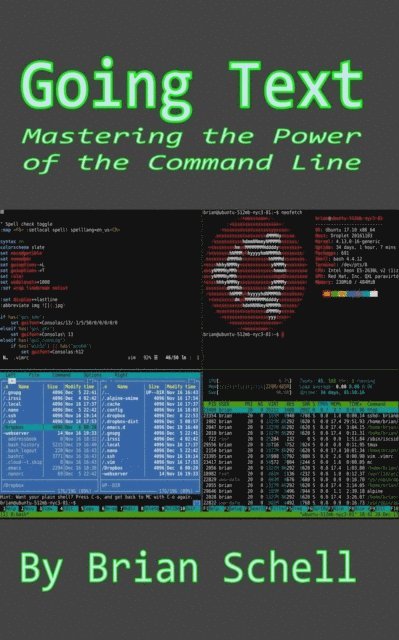 Brian Schell - Going Text: Mastering the Command Line, E-bok