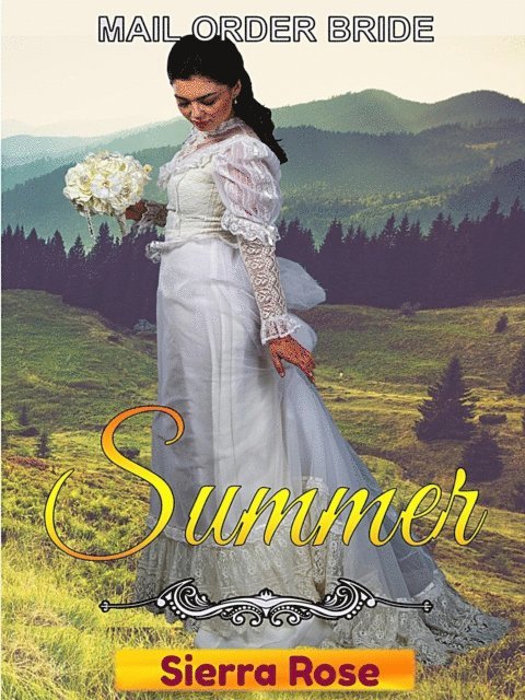 Sierra Rose - Mail Order Bride: Summer, E-bok