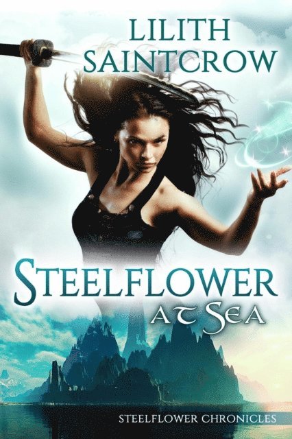Lilith Saintcrow - Steelflower at Sea, E-bok