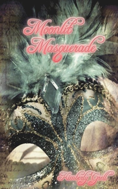 Kimberly Grell - Moonlit Masquerade, E-bok