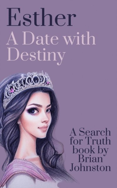 Brian Johnston - Esther: A Date With Destiny, E-bok