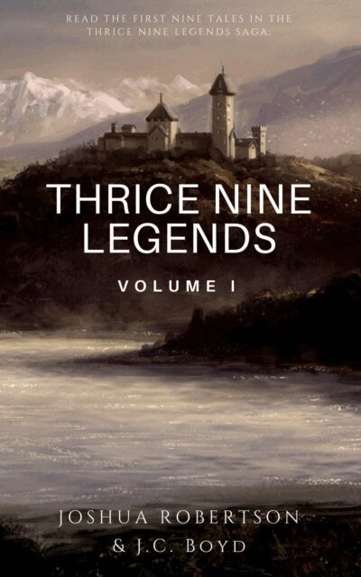 J.C. Boyd, Joshua Robertson - Thrice Nine Legends: Volume I, E-bok