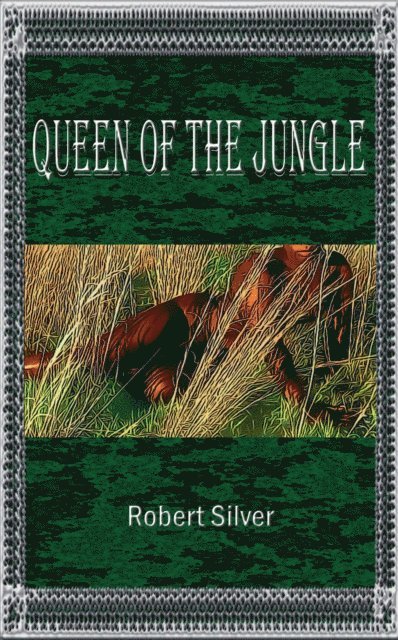 Robert Silver - Queen of the Jungle, E-bok