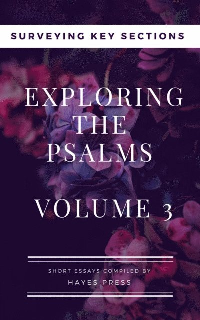 Hayes Press - Exploring the Psalms: Volume 3 - Surveying Key Sections, E-bok