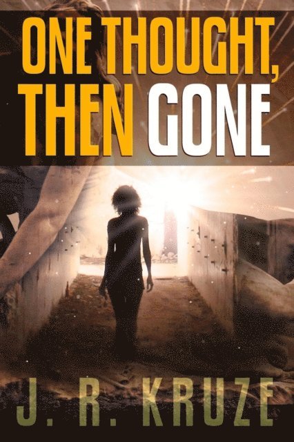 J. R. Kruze - One Thought, Then Gone, E-bok