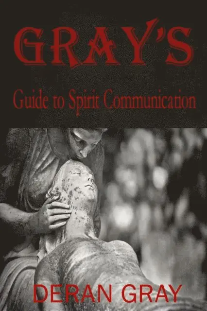Deran Gray - Gray's Guide to Spirit Communication, E-bok. Tillgänglighet: Lägg i varukorg