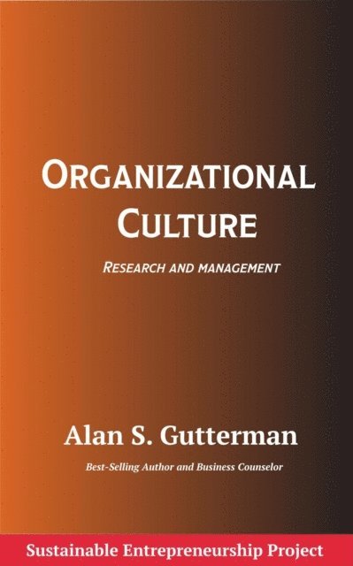 Alan S. Gutterman - Organizational Culture, E-bok