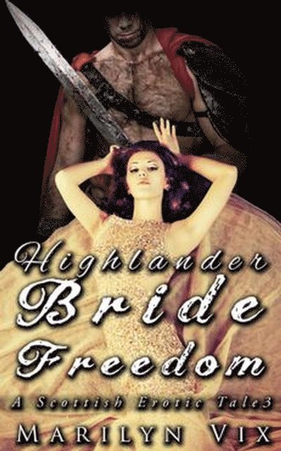 Lynda Belle - Highlander Bride Freedom: Scottish Erotic Tales #3, E-bok