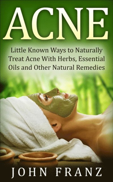John Franz - Acne: Little Known Natural Home Remedies For Adult Acne Sufferers, E-bok. Tillgänglighet: Lägg i varukorg