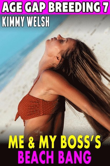 Kimmy Welsh - Me & My Boss's Beach Bang : Age Gap Breeding 7, E-bok