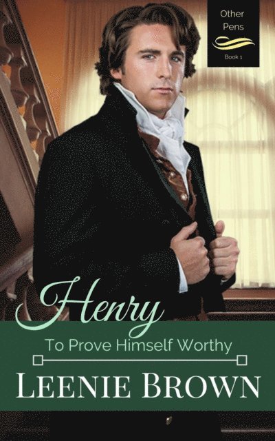 Leenie Brown - Henry: To Prove Himself Worthy, E-bok