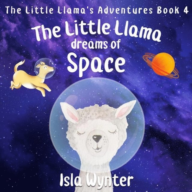Isla Wynter - Little Llama Dreams of Space, E-bok