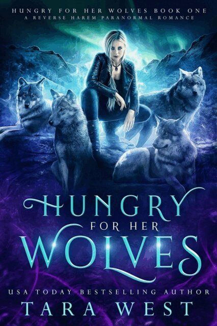 Tara West - Hungry for Her Wolves, E-bok