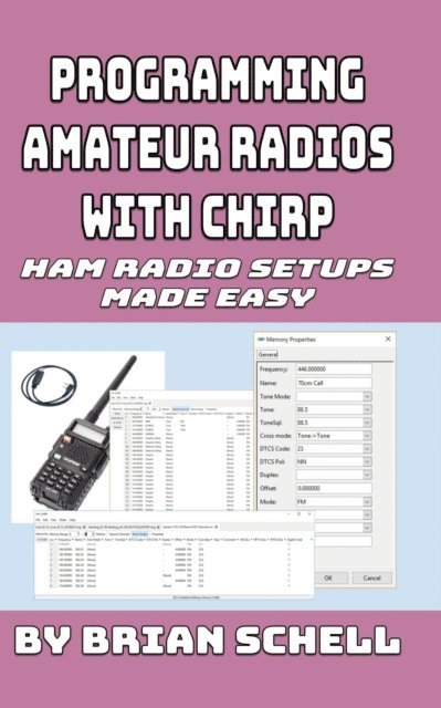 Brian Schell - Programming Amateur Radios with CHIRP, E-bok