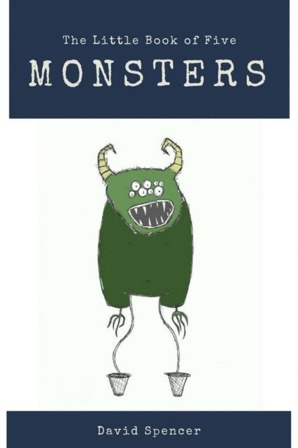 David Spencer - Little Book of Five Monsters, E-bok