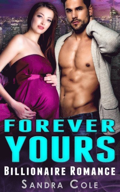 Sandra Cole - Forever Yours : Billionaire Romance, E-bok
