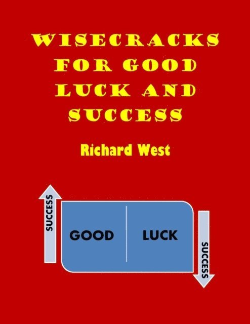 Richard West - Wisecracks For Good Luck And Success, E-bok