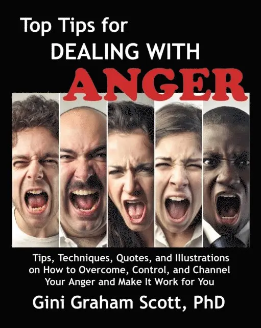 Gini Graham Scott PhD - Top Tips for Dealing With Anger, E-bok. Tillgänglighet: Lägg i varukorg