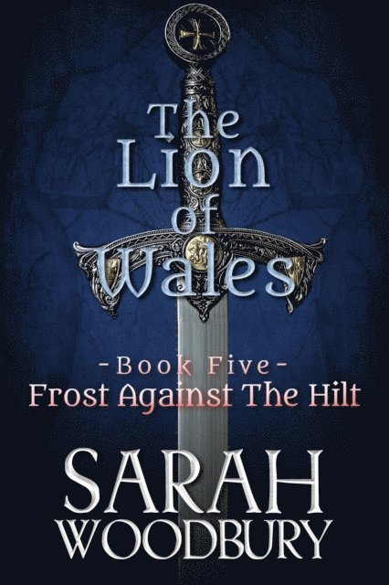 Sarah Woodbury - Frost against the Hilt, E-bok