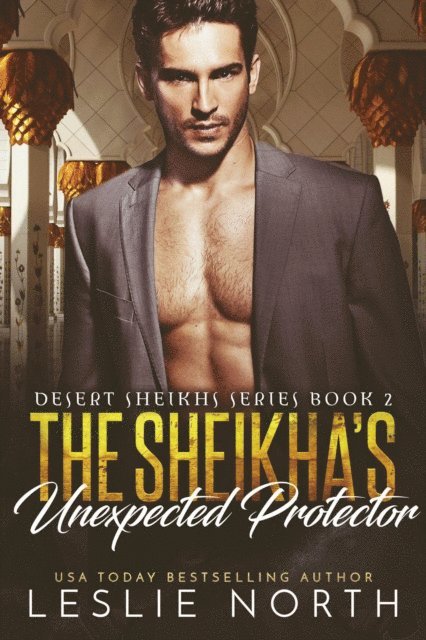 Leslie North - Sheikha's Unexpected Protector, E-bok