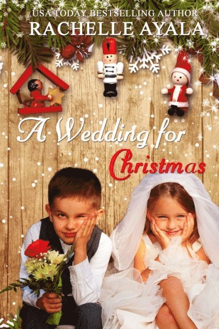 Rachelle Ayala - Wedding for Christmas, E-bok