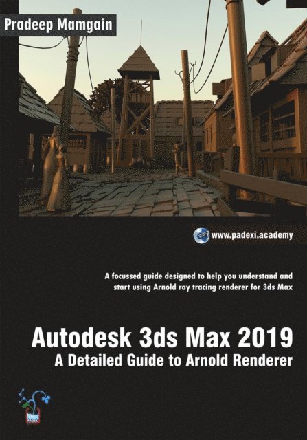 Pradeep Mamgain - Autodesk 3ds Max 2019: A Detailed Guide to Arnold Renderer, E-bok. Tillgänglighet: Lägg i varukorg