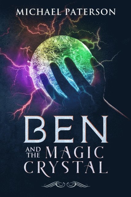 michael paterson - Ben and the Magic Crystal, E-bok