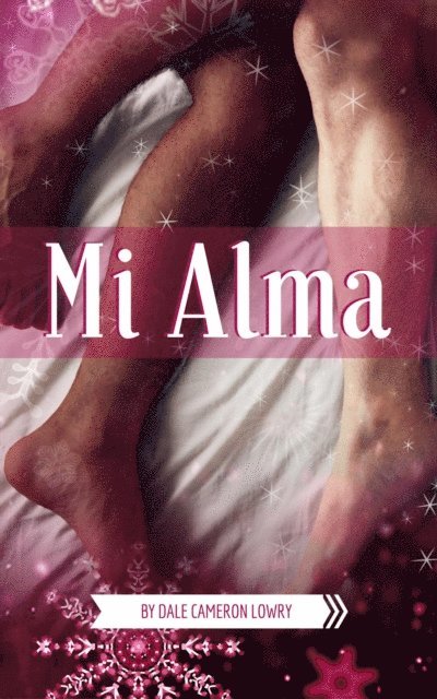 Dale Cameron Lowry - Mi Alma: A Gay Christmas Romance, E-bok