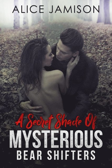 Alice Jamison - Secret Shade Of Mysterious Bear Shifters, E-bok