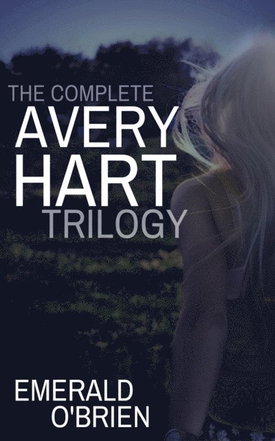 Emerald O'Brien - Complete Avery Hart Trilogy, E-bok