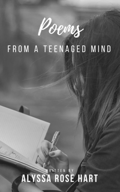 Alyssa Rose Hart - Poems From A Teenaged Mind, E-bok. Tillgänglighet: Lägg i varukorg
