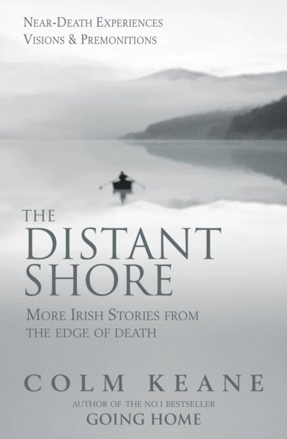 Colm Keane - Distant Shore - more Irish stories from the edge of death, E-bok. Tillgänglighet: Lägg i varukorg