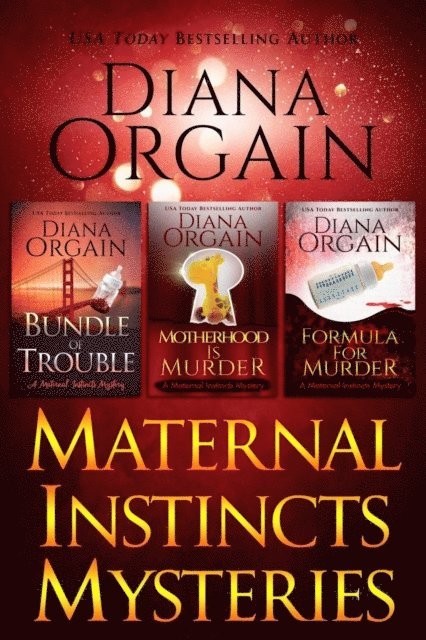 Diana Orgain - Maternal Instincts Mysteries Box Set 1-3, E-bok