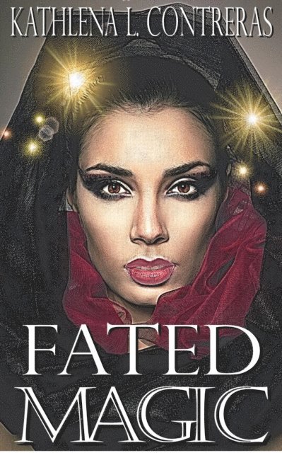 Kathlena L. Contreras - Fated Magic, E-bok