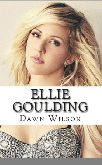 Dawn Wilson - Ellie Goulding, E-bok