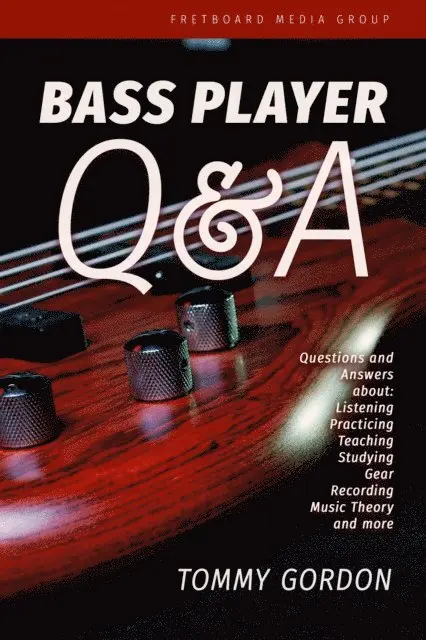 Tommy Gordon - Bass Player Q&A: Questions and Answers about Listening, Practicing, Teaching, Studying, Gear, Recording, Music Theory, and More, E-bok. Tillgänglighet: Lägg i varukorg