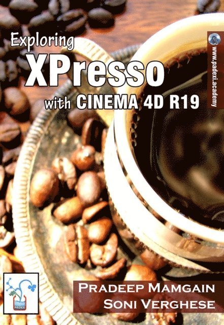 Pradeep Mamgain - Exploring XPresso With CINEMA 4D R19, E-bok. Tillgänglighet: Lägg i varukorg