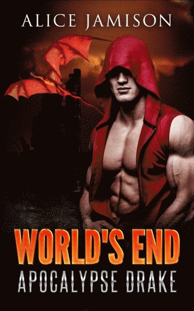 Alice Jamison - World's End Apocalypse Drake Book 1, E-bok