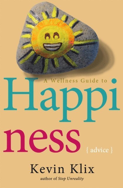 Kevin Klix - Wellness Guide to Happiness: Advice, E-bok. Tillgänglighet: Lägg i varukorg