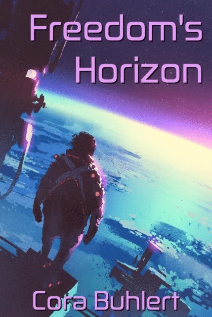 Cora Buhlert - Freedom's Horizon, E-bok
