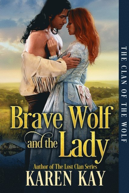 Karen Kay - Brave Wolf and the Lady, E-bok