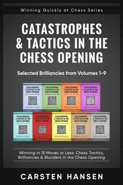 Carsten Hansen - Catastrophes & Tactics in the Chess Opening - Selected Brilliancies from Earlier Volumes, E-bok